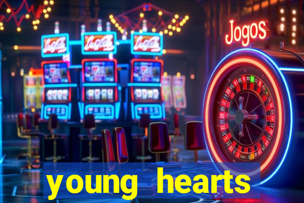 young hearts assistir 2024